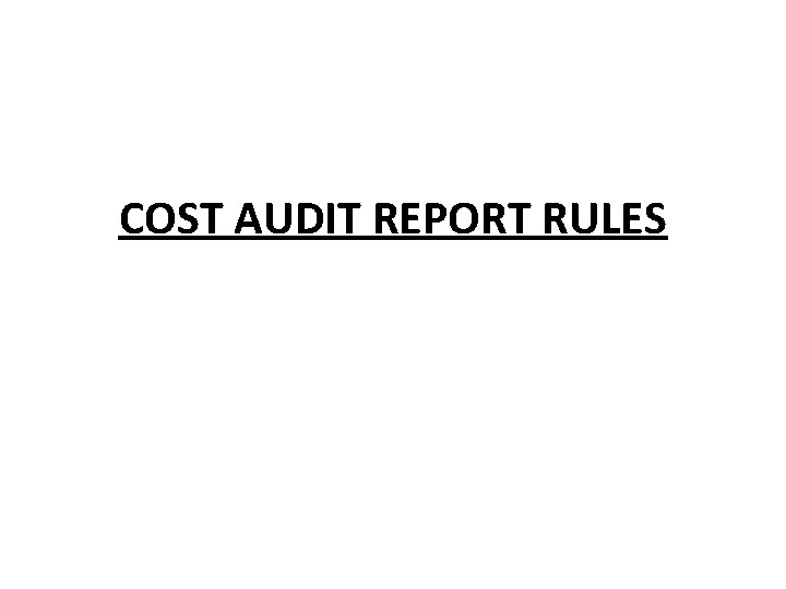 COST AUDIT REPORT RULES 