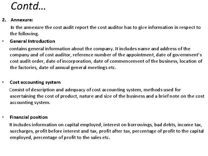 Contd… 2. Annexure: In the annexure the cost audit report the cost auditor has