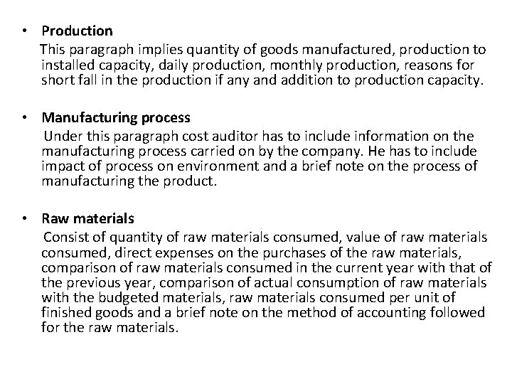  • Production This paragraph implies quantity of goods manufactured, production to installed capacity,