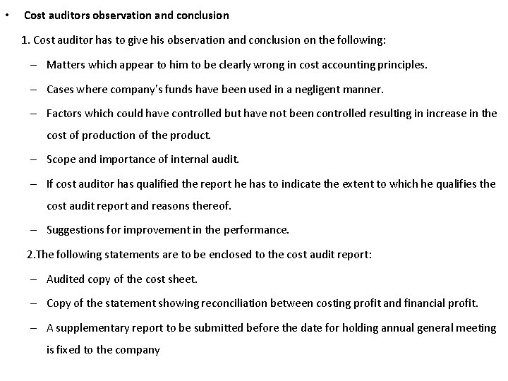  • Cost auditors observation and conclusion 1. Cost auditor has to give his