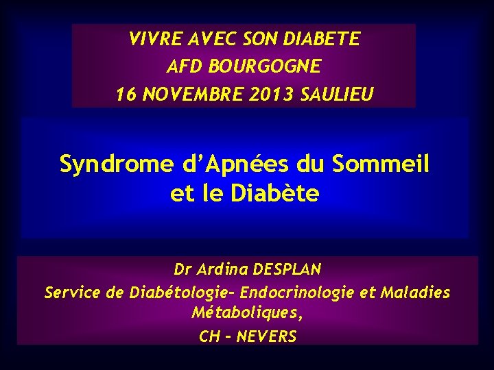 VIVRE AVEC SON DIABETE AFD BOURGOGNE 16 NOVEMBRE 2013 SAULIEU Syndrome d’Apnées du Sommeil