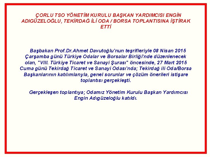  ÇORLU TSO YÖNETİM KURULU BAŞKAN YARDIMCISI ENGİN ADIGÜZELOĞLU, TEKİRDAĞ İLİ ODA / BORSA