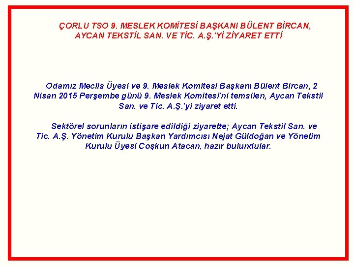  ÇORLU TSO 9. MESLEK KOMİTESİ BAŞKANI BÜLENT BİRCAN, AYCAN TEKSTİL SAN. VE TİC.