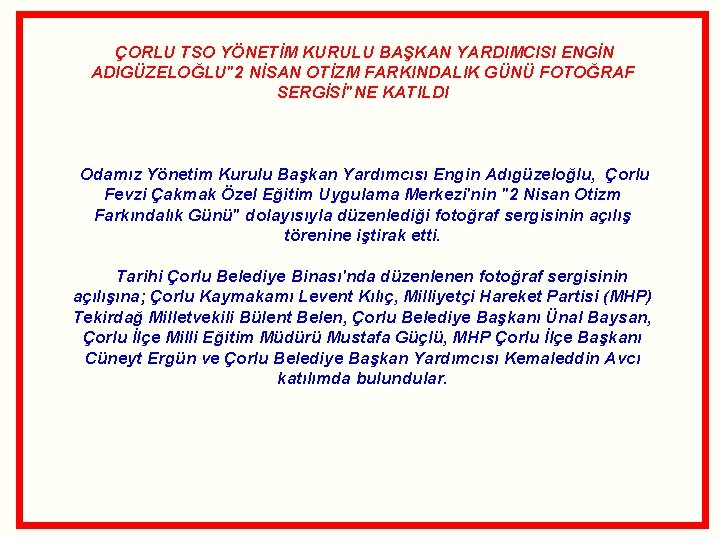  ÇORLU TSO YÖNETİM KURULU BAŞKAN YARDIMCISI ENGİN ADIGÜZELOĞLU"2 NİSAN OTİZM FARKINDALIK GÜNÜ FOTOĞRAF