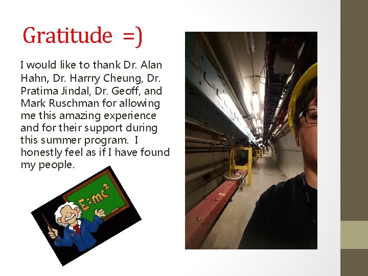 Gratitude =) I would like to thank Dr. Alan Hahn, Dr. Harrry Cheung, Dr.