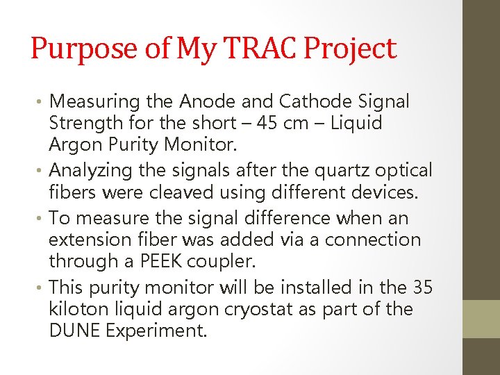 Purpose of My TRAC Project • Measuring the Anode and Cathode Signal Strength for