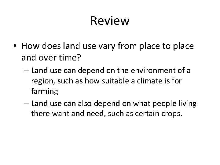 Review • How does land use vary from place to place and over time?