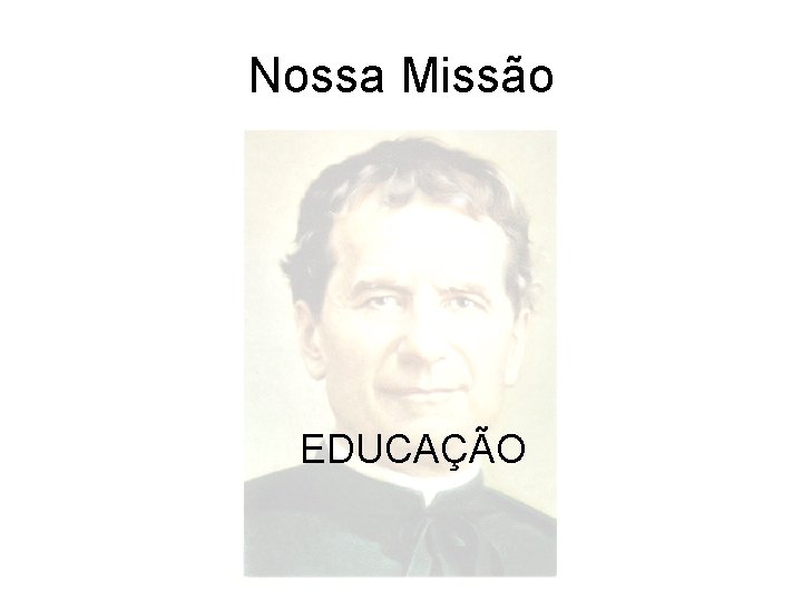 Nossa Missão EDUCAÇÃO 