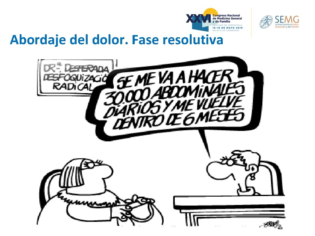 Abordaje del dolor. Fase resolutiva Abordaje del dolor. Fase resolutiva