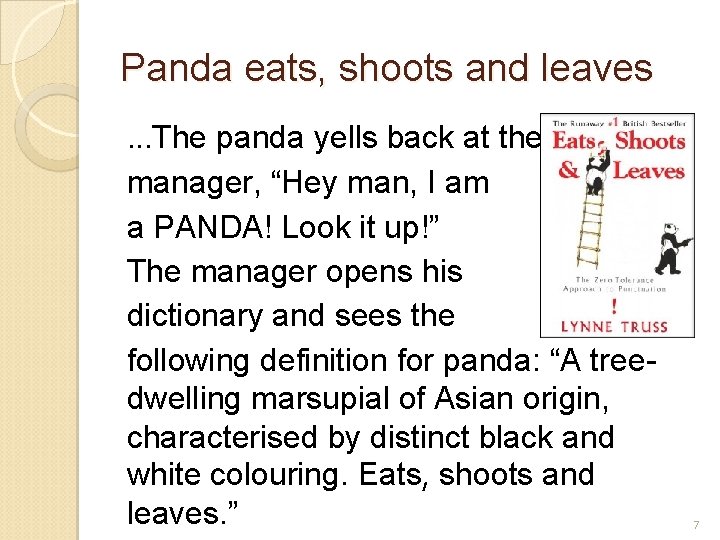 Panda eats, shoots and leaves …The panda yells back at the manager, “Hey man,