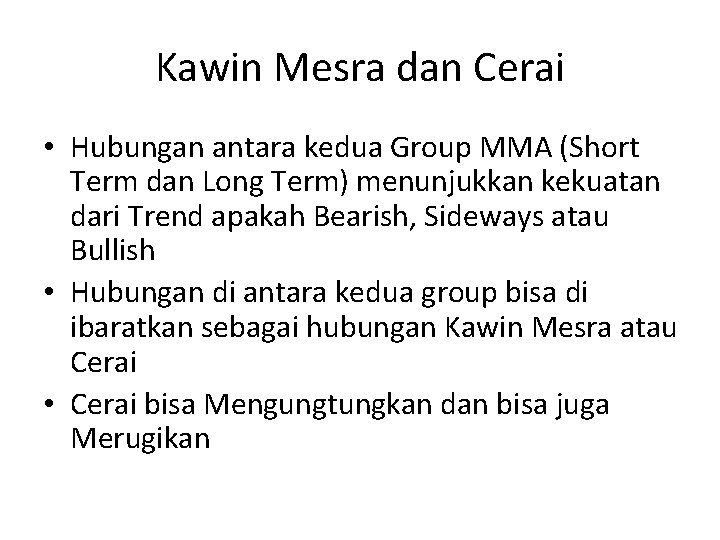 Kawin Mesra dan Cerai • Hubungan antara kedua Group MMA (Short Term dan Long