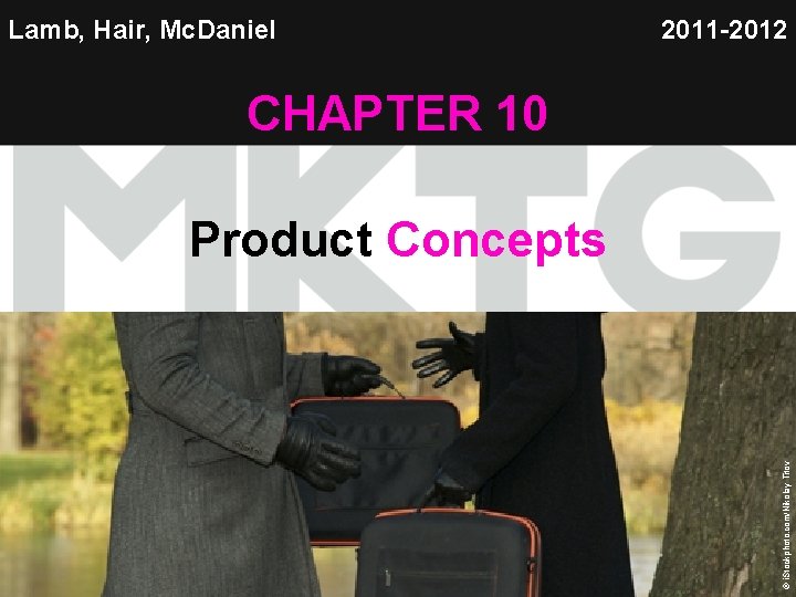 Lamb, Hair, Mc. Daniel 2011 -2012 CHAPTER 10 Chapter 10 Copyright © 2012 by