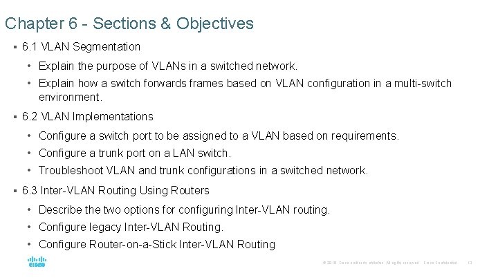 Chapter 6 - Sections & Objectives § 6. 1 VLAN Segmentation • Explain the