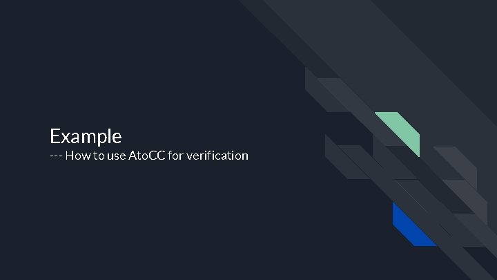 Example --- How to use Ato. CC for verification 