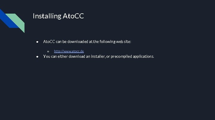 Installing Ato. CC ● Ato. CC can be downloaded at the following web site: