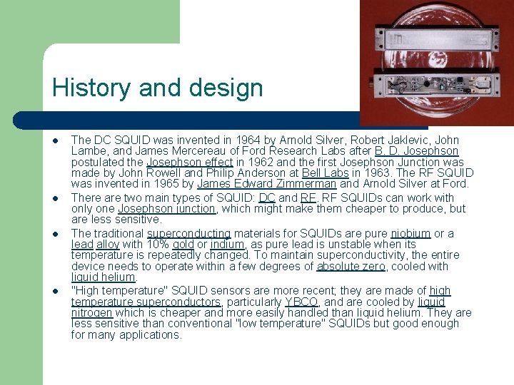 History and design l l The DC SQUID was invented in 1964 by Arnold