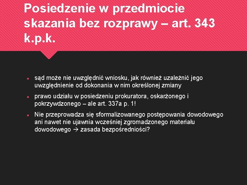 Posiedzenie w przedmiocie skazania bez rozprawy – art. 343 k. p. k. sąd może