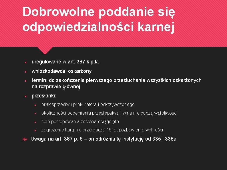 Dobrowolne poddanie się odpowiedzialności karnej uregulowane w art. 387 k. p. k. wnioskodawca: oskarżony