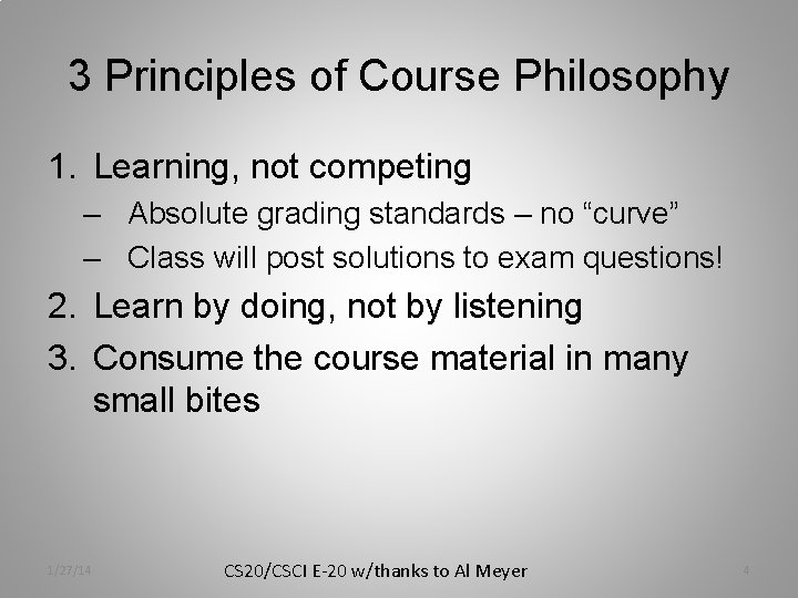 3 Principles of Course Philosophy 1. Learning, not competing – Absolute grading standards – 3 Principles of Course Philosophy 1. Learning, not competing – Absolute grading standards –