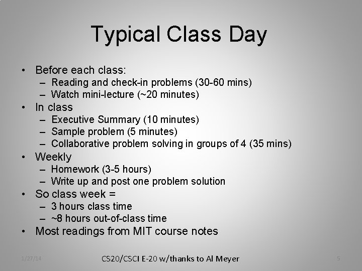 Typical Class Day • Before each class: – Reading and check-in problems (30 -60 Typical Class Day • Before each class: – Reading and check-in problems (30 -60
