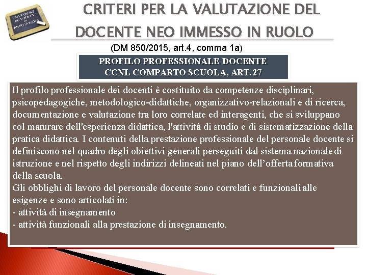 CRITERI PER LA VALUTAZIONE DEL DOCENTE NEO IMMESSO IN RUOLO (DM 850/2015, art. 4,