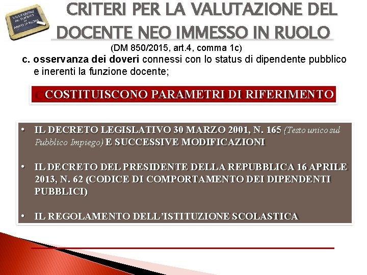 CRITERI PER LA VALUTAZIONE DEL DOCENTE NEO IMMESSO IN RUOLO (DM 850/2015, art. 4,