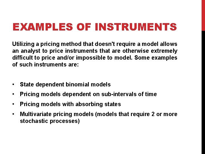 EXAMPLES OF INSTRUMENTS Utilizing a pricing method that doesn't require a model allows an