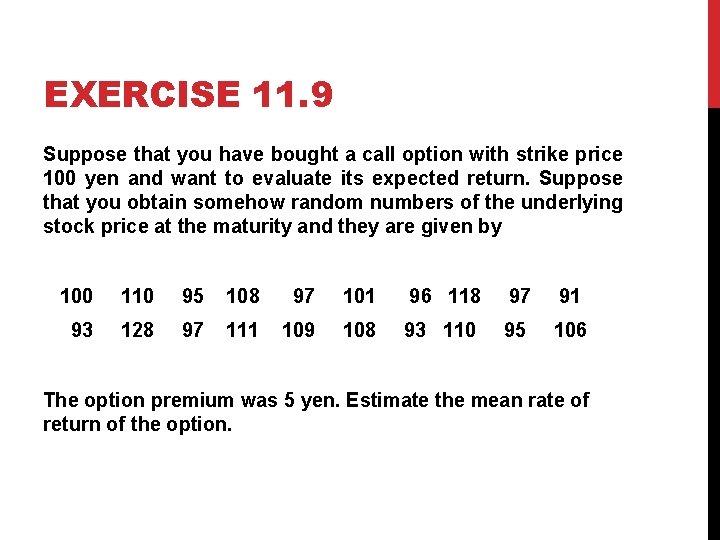EXERCISE 11. 9 Suppose that you have bought a call option with strike price