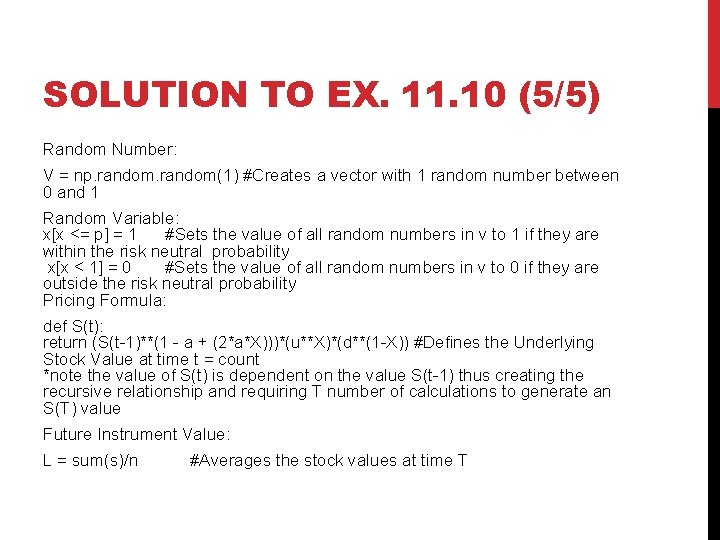 SOLUTION TO EX. 11. 10 (5/5) Random Number: V = np. random(1) #Creates a