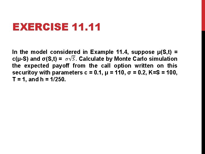 EXERCISE 11. 11 In the model considered in Example 11. 4, suppose μ(S, t)