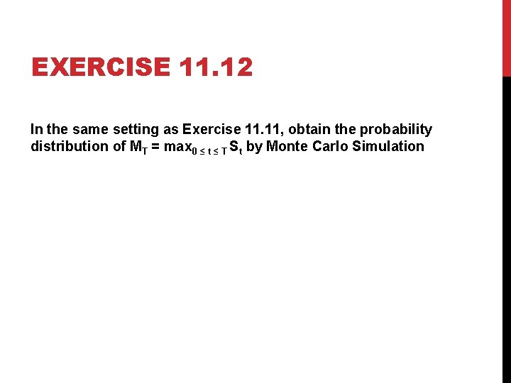 EXERCISE 11. 12 In the same setting as Exercise 11. 11, obtain the probability