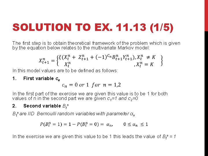 SOLUTION TO EX. 11. 13 (1/5) The first step is to obtain theoretical framework