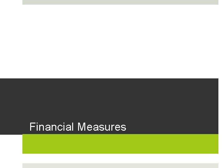 Financial Measures Financial Measures