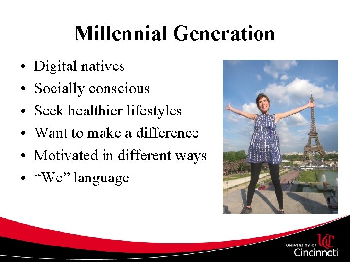 Millennial Generation • • • Digital natives Socially conscious Seek healthier lifestyles Want to