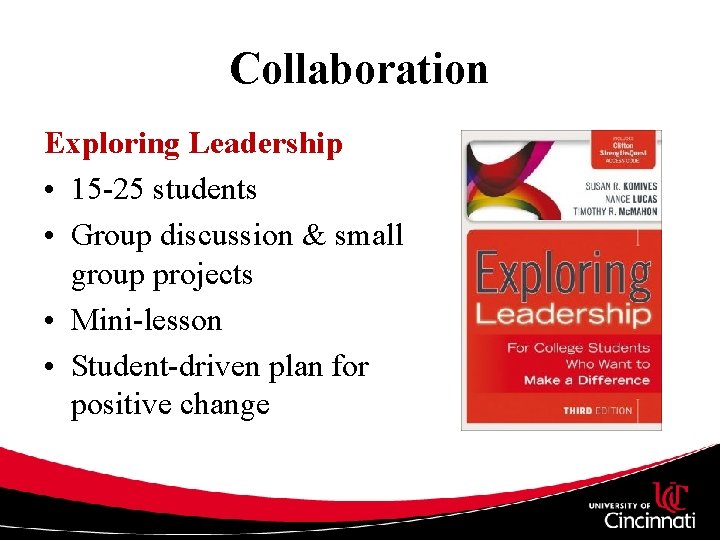 Collaboration Exploring Leadership • 15 -25 students • Group discussion & small group projects