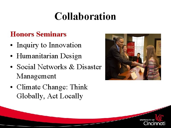 Collaboration Honors Seminars • Inquiry to Innovation • Humanitarian Design • Social Networks &