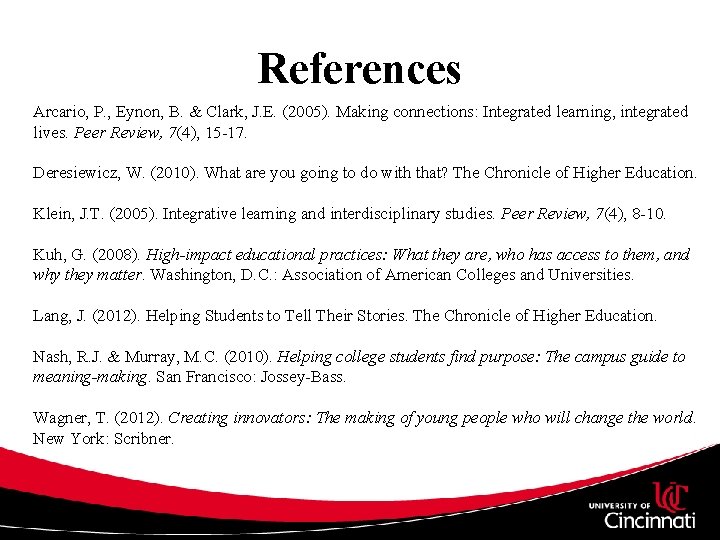 References Arcario, P. , Eynon, B. & Clark, J. E. (2005). Making connections: Integrated