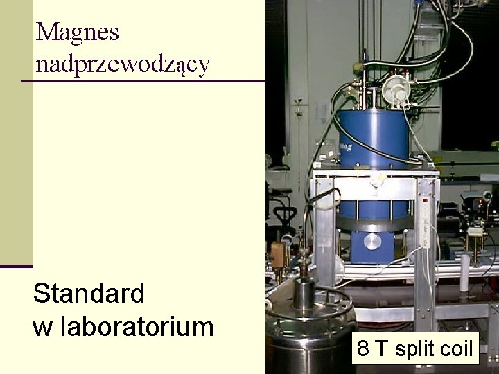 Magnes nadprzewodzący Standard w laboratorium 8 T split coil 