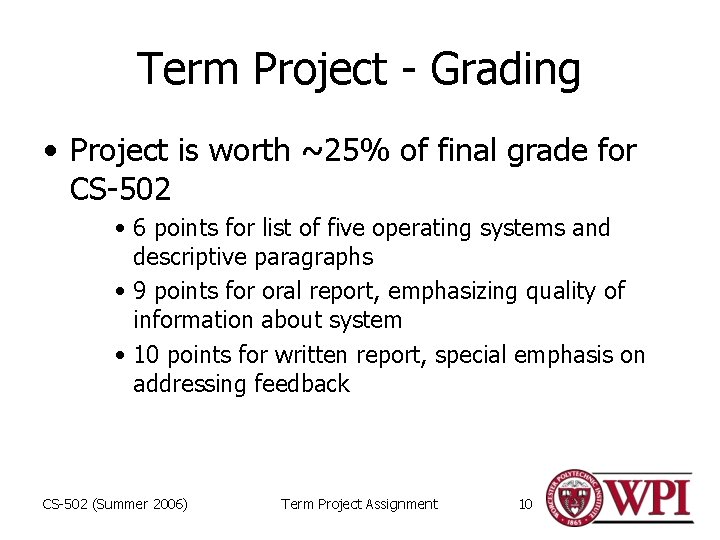Term Project - Grading • Project is worth ~25% of final grade for CS-502