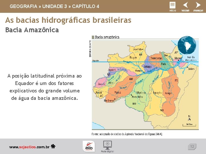 GEOGRAFIA » UNIDADE 3 » CAPÍTULO 4 As bacias hidrográficas brasileiras Bacia Amazônica A