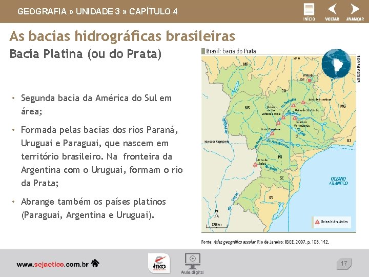 GEOGRAFIA » UNIDADE 3 » CAPÍTULO 4 As bacias hidrográficas brasileiras Bacia Platina (ou