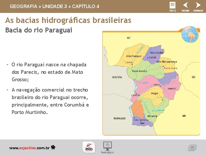 GEOGRAFIA » UNIDADE 3 » CAPÍTULO 4 As bacias hidrográficas brasileiras Bacia do rio