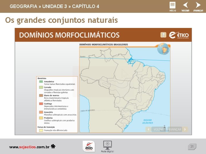 GEOGRAFIA » UNIDADE 3 » CAPÍTULO 4 Os grandes conjuntos naturais 31 