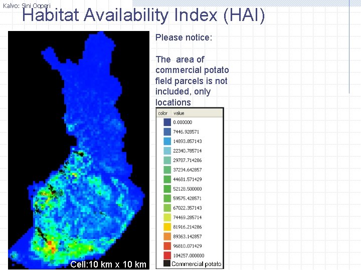Kalvo: Sini Ooperi Habitat Availability Index (HAI) Please notice: The area of commercial potato