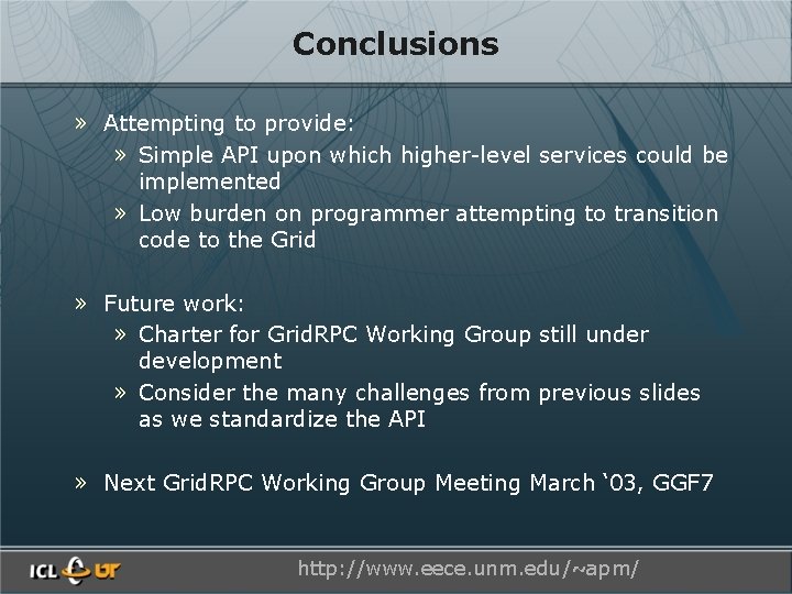 Conclusions » Attempting to provide: » Simple API upon which higher-level services could be