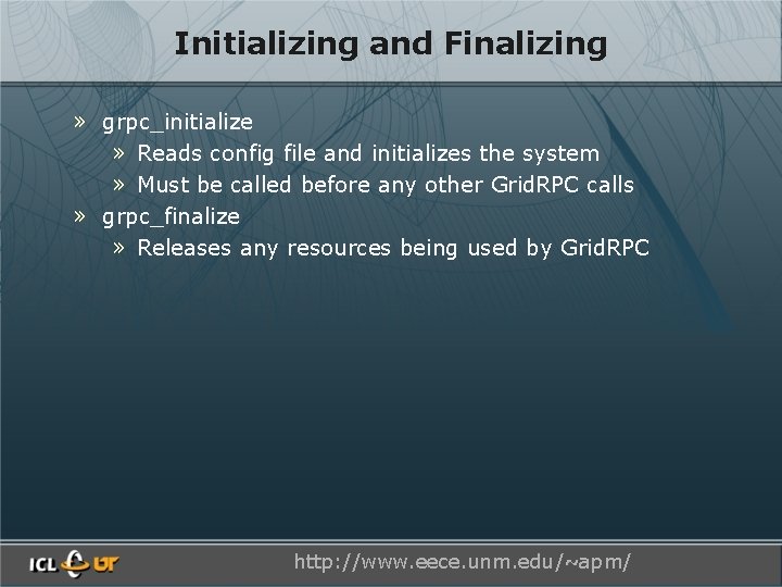 Initializing and Finalizing » grpc_initialize » Reads config file and initializes the system »