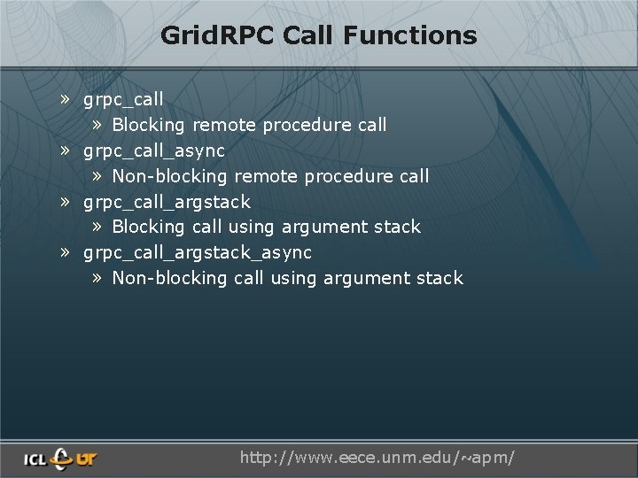 Grid. RPC Call Functions » grpc_call » Blocking remote procedure call » grpc_call_async »