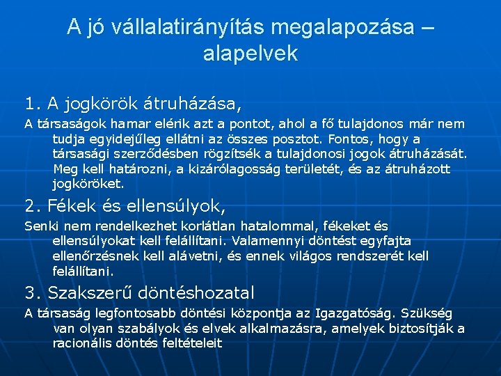 A jó vállalatirányítás megalapozása – alapelvek 1. A jogkörök átruházása, A társaságok hamar elérik