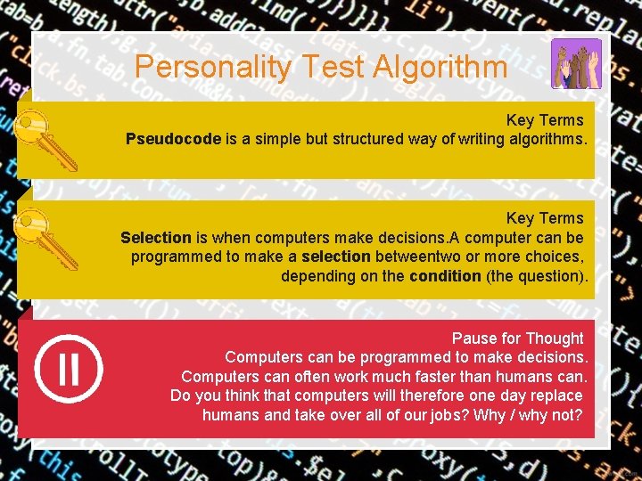 Personality Test Algorithm Key Terms Pseudocode is a simple but structured way of writing