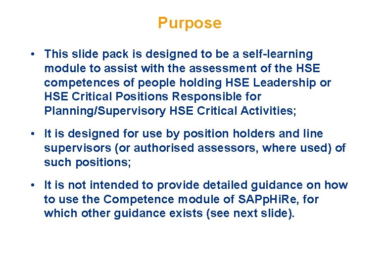 Purpose • This slide pack is designed to be a self-learning module to assist